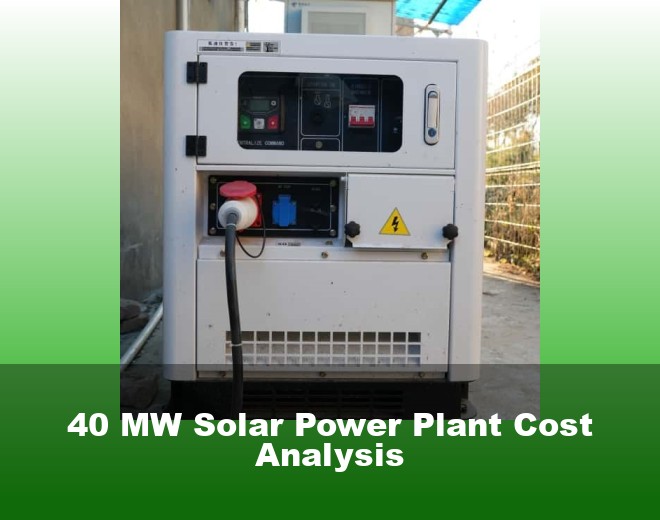 40 MW Solar Power Plant Cost Analysis